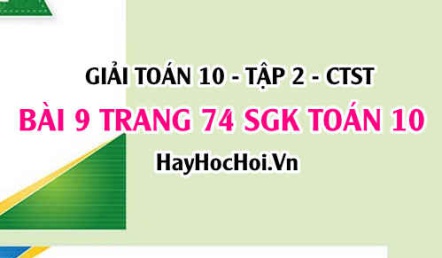 Giải bài 9 trang 74 Toán 10 tập 2 SGK Chân trời sáng tạo